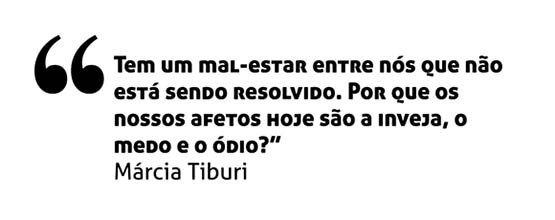 “Tem um mal-estar entre nós que não está sendo resolvido. Por que os nossos afetos hoje são a inveja, o medo e o ódio? questiona Márcia Tiburi