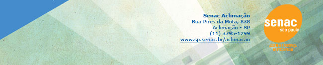 Senac Aclimao, Rua PIres da Mota, 838 - Aclimao, Tel.: 37951299