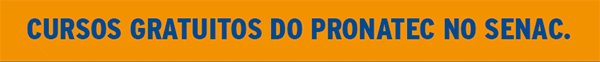Cursos gratuitos do Pronatec no Senac.