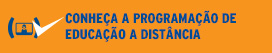 Conhea a programao de educao a distncia