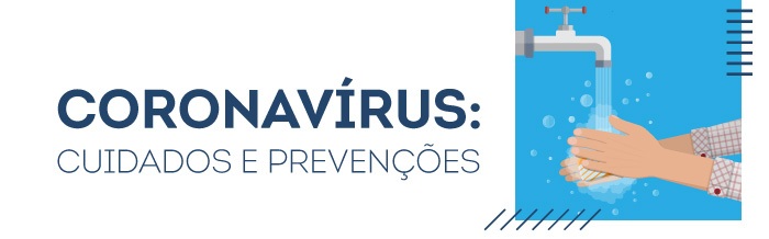 Coronav&iacute;rus: cuidados e preven&ccedil;&otilde;es