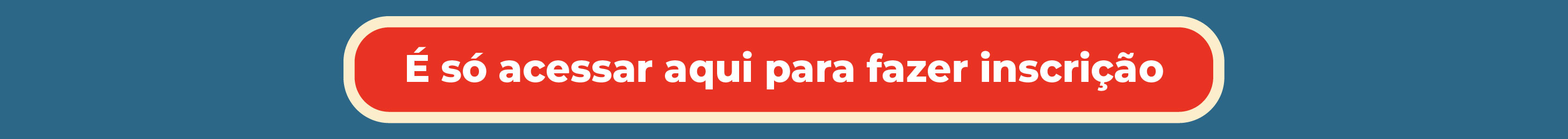 � s� acessar aqui para fazer inscri��o

