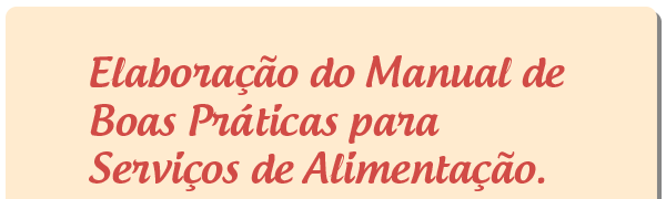 Elaborao do Manual de Boas Prticas para Servios de Alimentao