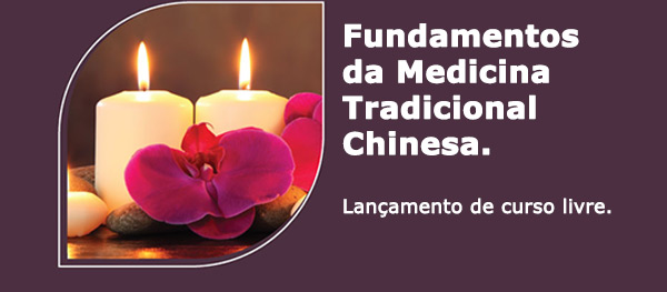 Fundamentos da Medicina Tradicional Chinesa. Lançamento de curso livre.